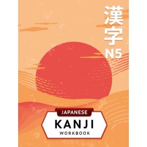 Lingvo, Lilas Japanese Kanji Workbook N5: Kanji Writing Practice for Beginners (Japanese Writing Workbooks) Lingvo, Lilas Japanese Kanji Workbook N5: Kanji Writing Practice for Beginners (Japanese Writing Workbooks)