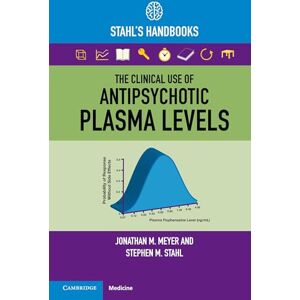 Meyer, Jonathan M. The Clinical Use of Antipsychotic Plasma Levels: Stahl's Handbooks (Stahl's Essential Psychopharmacology Handbooks) Meyer, Jonathan M. The Clinical Use of Antipsychotic Plasma Levels: Stahl's Handbooks (Stahl's Essential Psychopharmacology Handbooks)