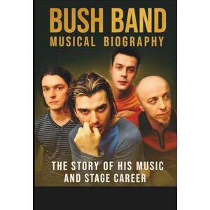 JEAN, NEW BUSH BAND MUSICAL BIOGRAPHY: THE STORY OF HIS MUSIC AND STAGE CAREER JEAN, NEW BUSH BAND MUSICAL BIOGRAPHY: THE STORY OF HIS MUSIC AND STAGE CAREER