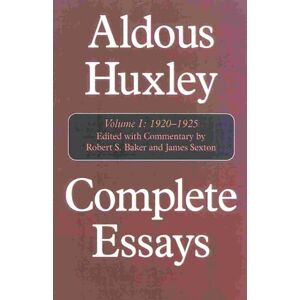 Aldous Huxley Complete Essays: Volume 1: , 1920-1925: 1920-1925 v. 1 (Complete Essays of ): , 1920-1925, Volume I Aldous Huxley Complete Essays: Volume 1: , 1920-1925: 1920-1925 v. 1 (Complete Essays of ): , 1920-1925, Volume I