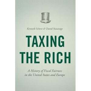 Scheve, Kenneth Taxing the Rich: A History of Fiscal Fairness in the United States and Europe Scheve, Kenneth Taxing the Rich: A History of Fiscal Fairness in the United States and Europe