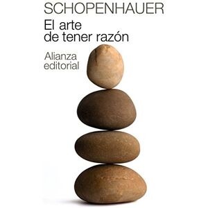Schopenhauer, Arthur El arte de tener razon / The Art of Being Right: Expuesto en 38 estratagemas / Exhibited in 38 Stratagems (Biblioteca De Autor / Author's Library, 2) Schopenhauer, Arthur El arte de tener razon / The Art of Being Right: Expuesto en 38 estratagemas / Exhibited in 38 Stratagems (Biblioteca De Autor / Author's Library, 2)