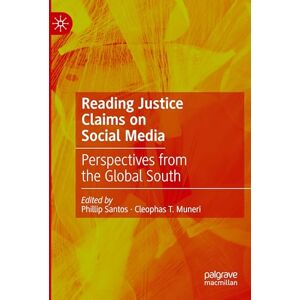 Reading Justice Claims on Social Media: Perspectives from the Global South Reading Justice Claims on Social Media: Perspectives from the Global South