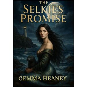 Heaney, Gemma The Selkie’s Promise Heaney, Gemma The Selkie’s Promise
