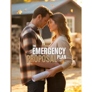 Wesley, Brenda The Emergency Proposal Plan: A Friends-to-Lovers Marriage-of-Convenience Romance Wesley, Brenda The Emergency Proposal Plan: A Friends-to-Lovers Marriage-of-Convenience Romance
