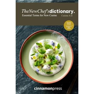 Press, Cinnamon The New Chef's Dictionary Cuisine A-Z: The Comprehensive Guide to Contemporary Gastronomy: Mastering New Culinary Terms, Flavor Profiles, and Global Food Trends. Press, Cinnamon The New Chef's Dictionary Cuisine A-Z: The Comprehensive Guide to Contemporary Gastronomy: Mastering New Culinary Terms, Flavor Profiles, and Global Food Trends.