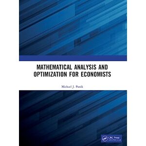 Panik, Michael J. Mathematical Analysis and Optimization for Economists Panik, Michael J. Mathematical Analysis and Optimization for Economists