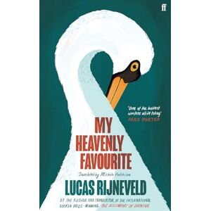Rijneveld, Lucas My Heavenly Favourite: FROM THE WINNERS OF THE INTERNATIONAL BOOKER PRIZE Rijneveld, Lucas My Heavenly Favourite: FROM THE WINNERS OF THE INTERNATIONAL BOOKER PRIZE