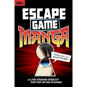 SOLV Escape Game Manga: Livre d'énigmes interactif pour tous les fans de mangas, adultes et ados (Livres Escape Game 2.0) SOLV Escape Game Manga: Livre d'énigmes interactif pour tous les fans de mangas, adultes et ados (Livres Escape Game 2.0)