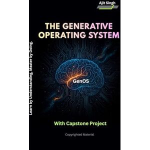Singh, Ajit The Generative Operating System Singh, Ajit The Generative Operating System