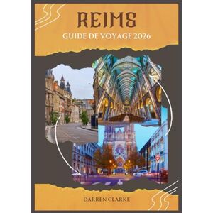 Clarke, Darren REIMS GUIDE DE VOYAGE 2026 Clarke, Darren REIMS GUIDE DE VOYAGE 2026
