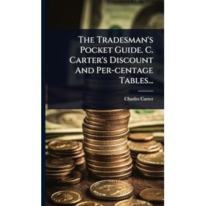 (Linendraper ), Charles Carter The Tradesman's Pocket Guide. C. Carter's Discount And Per-centage Tables... (Linendraper ), Charles Carter The Tradesman's Pocket Guide. C. Carter's Discount And Per-centage Tables...