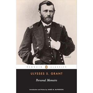 Grant, Ulysses Personal Memoirs of Ulysses S.Grant (Penguin Classics) Grant, Ulysses Personal Memoirs of Ulysses S.Grant (Penguin Classics)