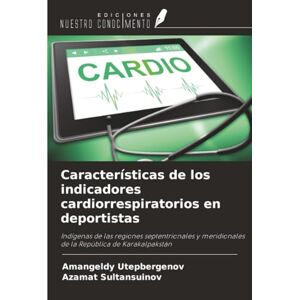 Utepbergenov, Amangeldy Características de los indicadores cardiorrespiratorios en deportistas: Indígenas de las regiones septentrionales y meridionales de la República de Karakalpakstán Utepbergenov, Amangeldy Características de los indicadores cardiorrespiratorios en deportistas: Indígenas de las regiones septentrionales y meridionales de la República de Karakalpakstán