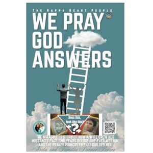 Palmer Perera, Tamilla We Pray God Answers: The Miraculous Story of How a Wife Drew her husband's Face Two Years Before They Met and the Prayer Principles that Guided Her Palmer Perera, Tamilla We Pray God Answers: The Miraculous Story of How a Wife Drew her husband's Face Two Years Before They Met and the Prayer Principles that Guided Her