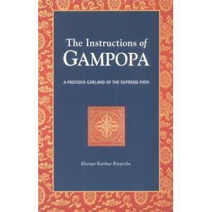 Rinpoche, Khenpo Karthar The Instructions Of Gampopa: A Precious Garland of the Supreme Path (Dream Flag Series) Rinpoche, Khenpo Karthar The Instructions Of Gampopa: A Precious Garland of the Supreme Path (Dream Flag Series)