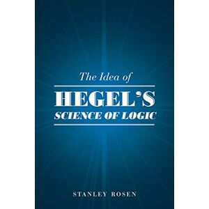 Stanley The Idea of Hegel's "Science of Logic Stanley The Idea of Hegel's "Science of Logic