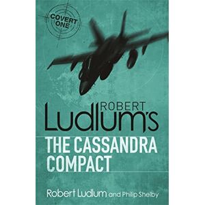 Ludlum, Robert The Cassandra Compact (COVERT-ONE) Ludlum, Robert The Cassandra Compact (COVERT-ONE)