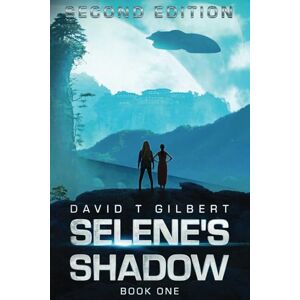 Gilbert, David Selene's Shadow: Second Edition Gilbert, David Selene's Shadow: Second Edition