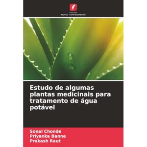 Chonde, Sonal Estudo de algumas plantas medicinais para tratamento de água potável Chonde, Sonal Estudo de algumas plantas medicinais para tratamento de água potável