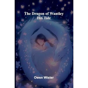 Wister, Owen Christmas Chat Or, Observations on the late change at court, on the different characters of the ins and outs and on the present state of publick affairs. (Edition1): His Tale Wister, Owen Christmas Chat Or, Observations on the late change at court, on the different characters of the ins and outs and on the present state of publick affairs. (Edition1): His Tale