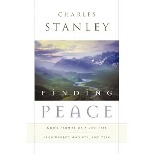 Stanley Finding Peace: God's Promise of a Life Free from Regret, Anxiety, and Fear Stanley Finding Peace: God's Promise of a Life Free from Regret, Anxiety, and Fear