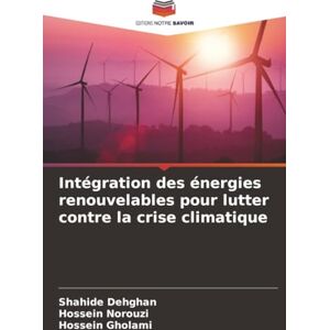 Dehghan, Shahide Intégration des énergies renouvelables pour lutter contre la crise climatique Dehghan, Shahide Intégration des énergies renouvelables pour lutter contre la crise climatique