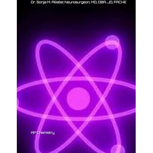 Allister MD DBA, Dr Sonja Miranda Advanced Placement Chemistry: Alchemy And BioChemistry Allister MD DBA, Dr Sonja Miranda Advanced Placement Chemistry: Alchemy And BioChemistry