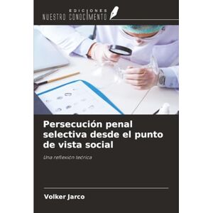 Jarco, Volker Persecución penal selectiva desde el punto de vista social: Una reflexión teórica Jarco, Volker Persecución penal selectiva desde el punto de vista social: Una reflexión teórica