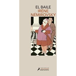 Némirovsky, Irène El baile/ Le Bal (Salamandra Narrativa) Némirovsky, Irène El baile/ Le Bal (Salamandra Narrativa)