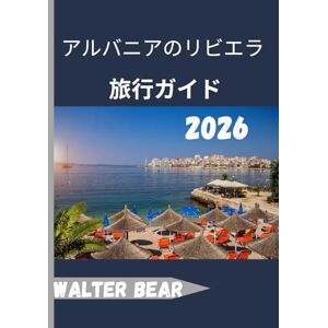Walter Bear アルバニアのリビエラ 旅行ガイド 2026: 手つかずの美しさ、豊かな文化、そして本物の地中海の魅力が完璧に融合 Walter Bear アルバニアのリビエラ 旅行ガイド 2026: 手つかずの美しさ、豊かな文化、そして本物の地中海の魅力が完璧に融合