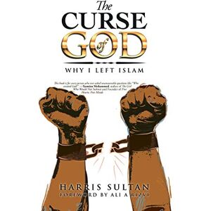 Sultan, Harris The Curse of God: Why I Left Islam Sultan, Harris The Curse of God: Why I Left Islam