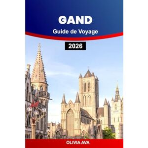 AVA, OLIVIA GAND GUIDE DE VOYAGE 2026: Explorez des joyaux cachés, des monuments historiques, une cuisine délicieuse et des expériences inoubliables dans les principales attractions AVA, OLIVIA GAND GUIDE DE VOYAGE 2026: Explorez des joyaux cachés, des monuments historiques, une cuisine délicieuse et des expériences inoubliables dans les principales attractions