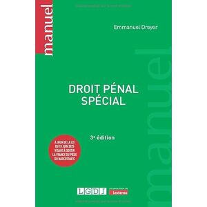 Dreyer, Emmanuel Droit pénal spécial: À jour de la loi du 13 juin 2025 visant à sortir la France du piège du narcotrafic Dreyer, Emmanuel Droit pénal spécial: À jour de la loi du 13 juin 2025 visant à sortir la France du piège du narcotrafic