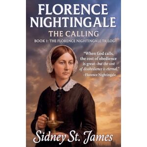 James, Sidney St. Florence Nightingale The Calling (1) James, Sidney St. Florence Nightingale The Calling (1)