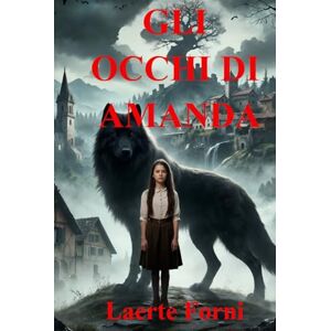 Forni, Laerte Gli occhi di Amanda (Gli occhi di Amanda Serie) Forni, Laerte Gli occhi di Amanda (Gli occhi di Amanda Serie)
