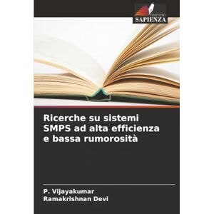 Vijayakumar, P. Ricerche su sistemi SMPS ad alta efficienza e bassa rumorosità Vijayakumar, P. Ricerche su sistemi SMPS ad alta efficienza e bassa rumorosità