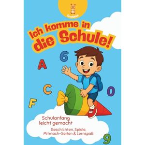 Quokkini Ich komme in die Schule Mein Schulstart-Buch: Geschichten, Spiele, Mitmach-Seiten & Lernspaß Das perfekte Geschenk für Schulanfänger zur Einschulung Ideal für die Schultüte Quokkini Ich komme in die Schule Mein Schulstart-Buch: Geschichten, Spiele, Mitmach-Seiten & Lernspaß Das perfekte Geschenk für Schulanfänger zur Einschulung Ideal für die Schultüte
