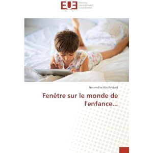Boulfekhad, Nouredine Fenêtre sur le monde de l'enfance... Boulfekhad, Nouredine Fenêtre sur le monde de l'enfance...