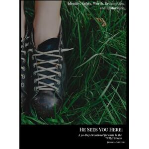 Nevith, Mrs. Jessica He Sees You Here:: A 30 Day Devotional for Girls in the "WILD"erness Nevith, Mrs. Jessica He Sees You Here:: A 30 Day Devotional for Girls in the "WILD"erness
