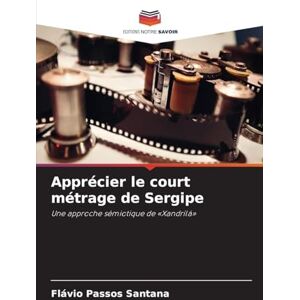 Passos Santana, Flávio Apprécier le court métrage de Sergipe: Une approche sémiotique de 'Xandrilá' Passos Santana, Flávio Apprécier le court métrage de Sergipe: Une approche sémiotique de 'Xandrilá'