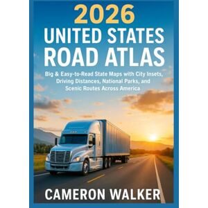 WALKER, CAMERON 2026 UNITED STATES ROAD ATLAS LARGE PRINT: Big & Easy-to-Read State Maps with City Insets, Driving Distances, National Parks, and Scenic Routes Across America WALKER, CAMERON 2026 UNITED STATES ROAD ATLAS LARGE PRINT: Big & Easy-to-Read State Maps with City Insets, Driving Distances, National Parks, and Scenic Routes Across America