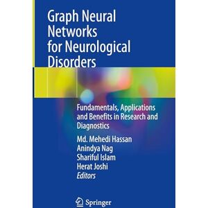 Graph Neural Networks for Neurological Disorders: Fundamentals, Applications and Benefits in Research and Diagnostics Graph Neural Networks for Neurological Disorders: Fundamentals, Applications and Benefits in Research and Diagnostics