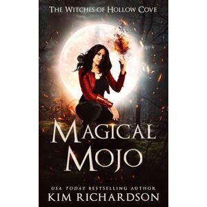 Richardson, Kim Magical Mojo (The Witches of Hollow Cove) Richardson, Kim Magical Mojo (The Witches of Hollow Cove)