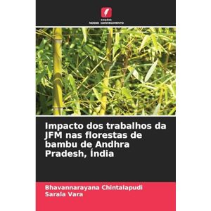 Chintalapudi, Bhavannarayana Impacto dos trabalhos da JFM nas florestas de bambu de Andhra Pradesh, Índia Chintalapudi, Bhavannarayana Impacto dos trabalhos da JFM nas florestas de bambu de Andhra Pradesh, Índia