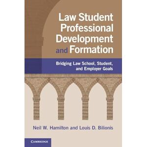 Cambridge University Press Law Student Professional Development and Formation: Bridging Law School, Student, and Employer Goals Cambridge University Press Law Student Professional Development and Formation: Bridging Law School, Student, and Employer Goals