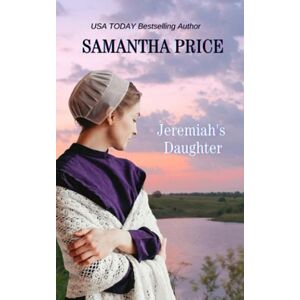 Price, Samantha Jeremiah's Daughter: Volume 6 (Amish Misfits) Price, Samantha Jeremiah's Daughter: Volume 6 (Amish Misfits)