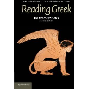 Joint Association of Classical Teachers' Greek Cou, Joint Association of Classical Teachers' Greek Cou The Teachers' Notes to Reading Greek, Second Edition Joint Association of Classical Teachers' Greek Cou, Joint Association of Classical Teachers' Greek Cou The Teachers' Notes to Reading Greek, Second Edition