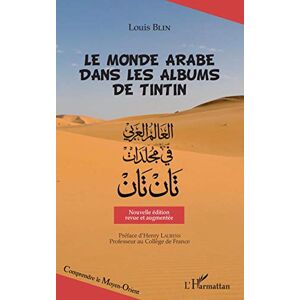 Blin, Louis Le monde arabe dans les albums de Tintin: Nouvelle édition revue et augmentée Blin, Louis Le monde arabe dans les albums de Tintin: Nouvelle édition revue et augmentée