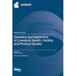 Genetics and Genomics of Livestock Health, Fertility and Product Quality Genetics and Genomics of Livestock Health, Fertility and Product Quality